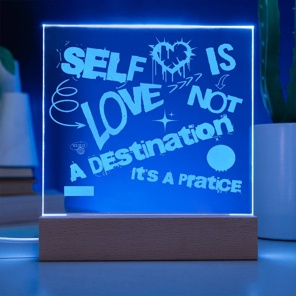 Self Love Is Not A Destination It's A Practice Engraved Acrylic Plaque