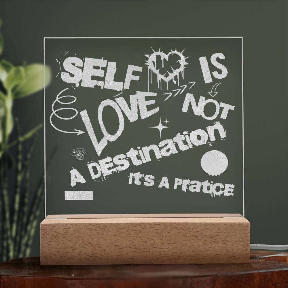 Self Love Is Not A Destination It's A Practice Engraved Acrylic Plaque