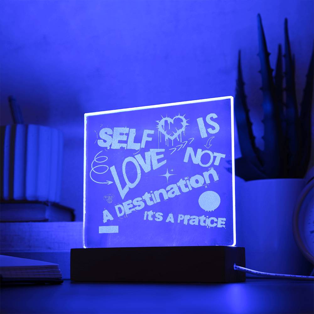 Self Love Is Not A Destination It's A Practice Engraved Acrylic Plaque