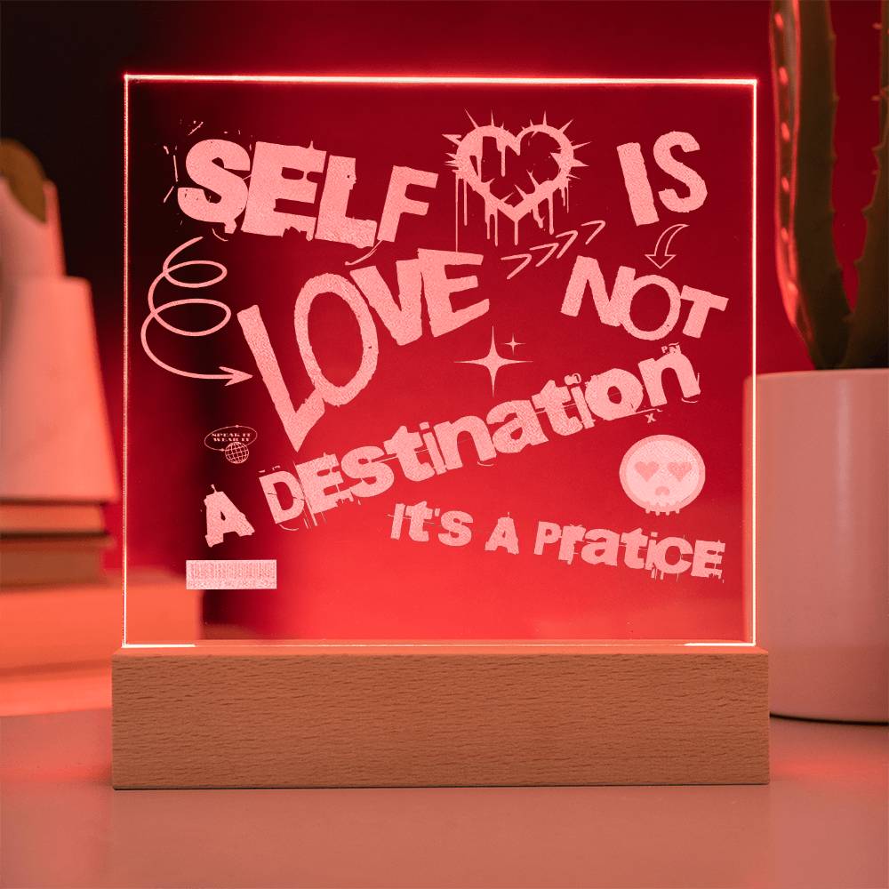 Self Love Is Not A Destination It's A Practice Engraved Acrylic Plaque